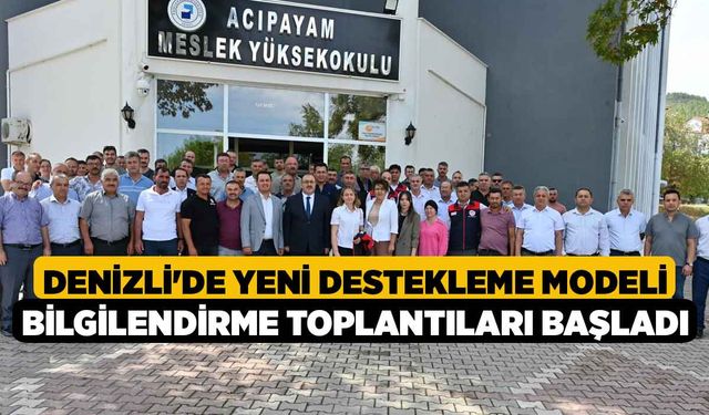 Denizli'de Yeni Destekleme Modeli bilgilendirme toplantıları başladı