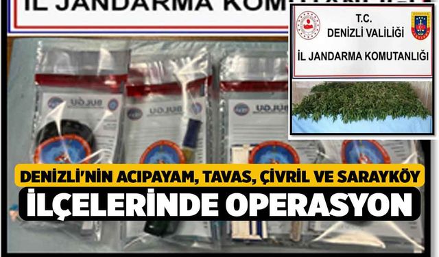 Denizli'nin Acıpayam, Tavas, Çivril ve Sarayköy İlçelerinde Operasyon