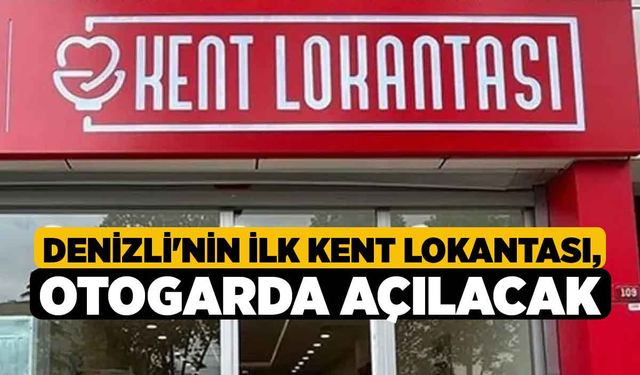 Denizli'nin ilk Kent Lokantası, Otogarda Açılacak