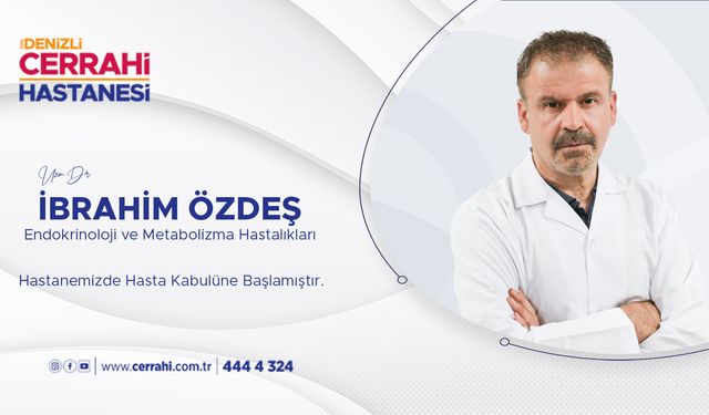 Uzm. Dr. İbrahim ÖZDEŞ Endokrinoloji ve Metabolizma Hastalıkları