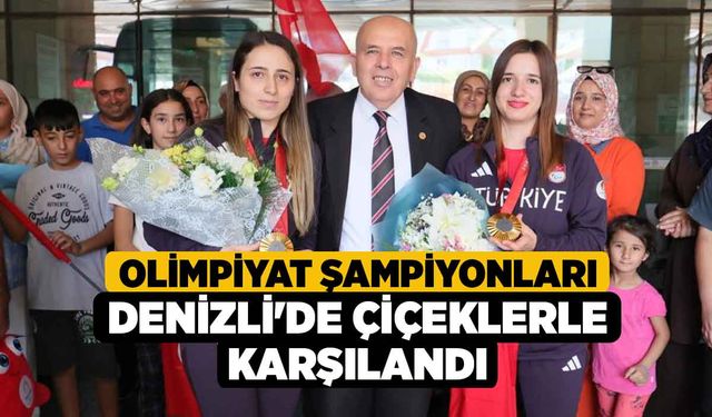 Olimpiyat Şampiyonları Denizli'de Çiçeklerle Karşılandı