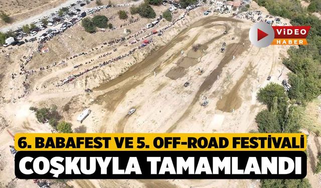 6. BabaFest ve 5. Off-Road Festivali coşkuyla tamamlandı