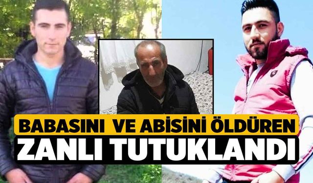 Babasını  ve Abisini Öldüren Zanlı Tutuklandı