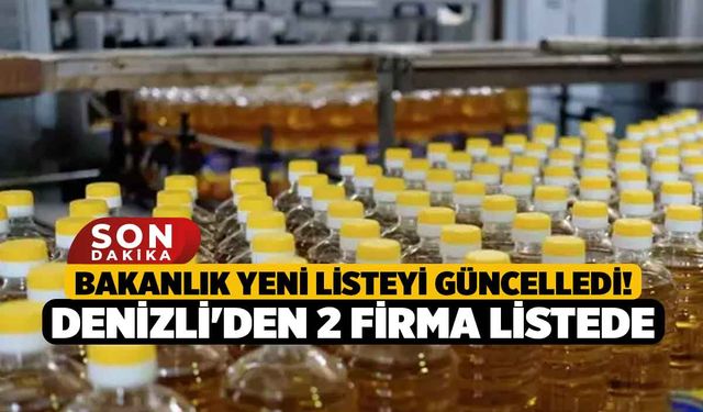 Bakanlık Yeni Listeyi Güncelledi! Denizli'den 2 Firma Listede