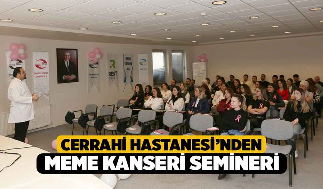 Cerrahi Hastanesi'nden Erbakır ve Erikoğlu'nda Meme Kanseri Semineri