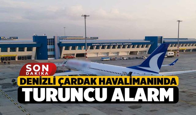 Denizli Çardak Havalimanında Turuncu Alarm