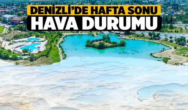 Denizli'de Hafta Sonu Hava Durumu 26 - 27 Ekim