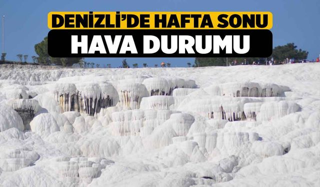 Denizli'de Hava Durumu Cumartesi Parçalı Bulutlu, Pazar Puslu