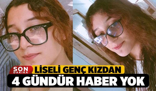 Liseli Genç Kızdan 4 Gündür Haber Yok