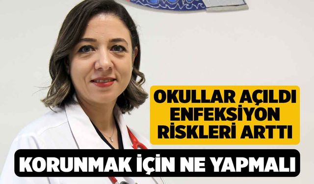 Okullar Açıldı Enfeksiyon Riskleri Arttı, Korunmak için Neler Yapılmalı