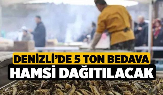 Denizli’de 5 ton bedava hamsi dağıtılacak