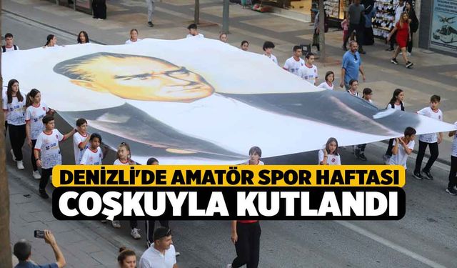 Denizli'de Amatör Spor Haftası coşkuyla kutlandı