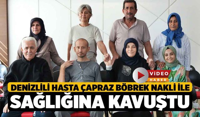 Denizlili Hasta Çapraz Böbrek Nakli İle Sağlığına Kavuştu