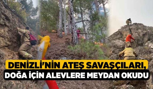 Denizli'nin ateş savaşçıları, doğa için alevlere meydan okudu