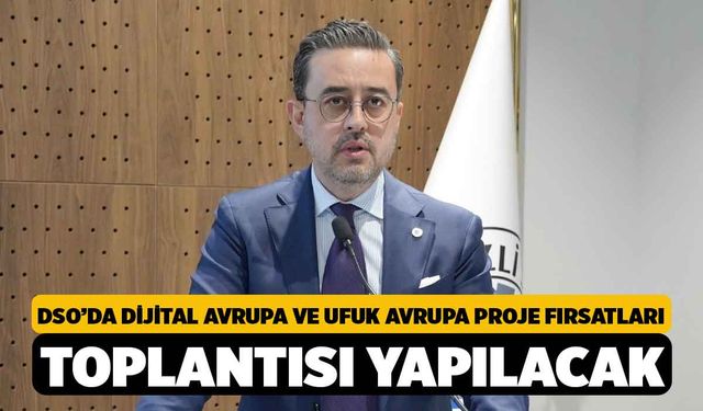 DSO'da Avrupa Proje Fırsatları konuşulacak