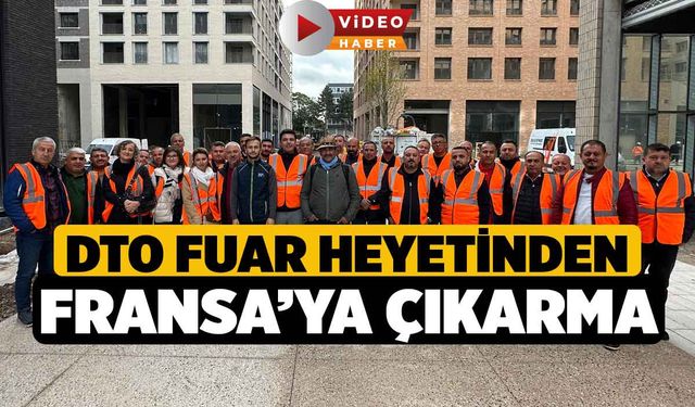 DTO Fuar Heyetinden Fransa’ya Çıkarma