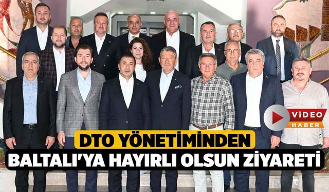 DTO Yönetiminden, Baltalı'ya Hayırlı Olsun Ziyareti