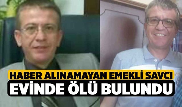 Haber Alınamayan Emekli Savcı Evinde Ölü Bulundu