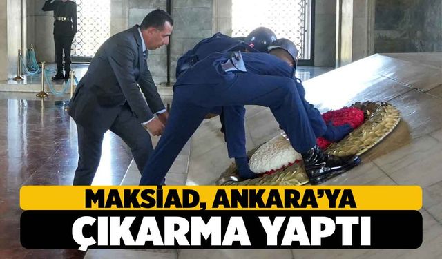 MAKSİAD, Ankara'ya Çıkarma Yaptı