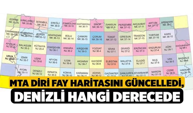 MTA Diri Fay Haritasını Güncelledi, Denizli Hangi Derecede!