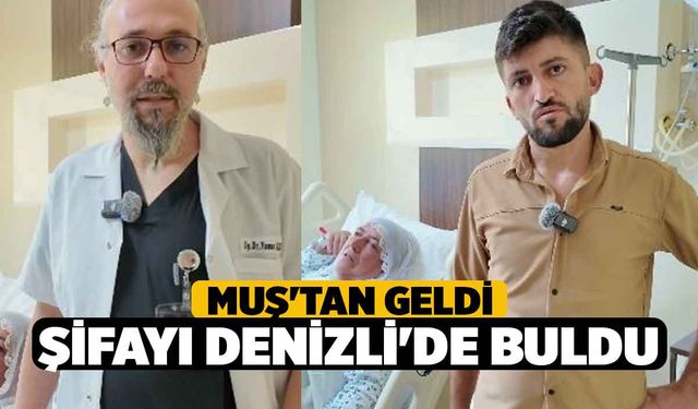 Muş'tan Geldi, Şifayı Denizli'de Buldu