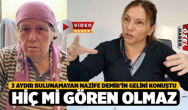 Denizli'de 3 Aydır Kayıp Kadının Gelini Konuştu, Hiç mi Gören Olmaz?