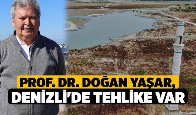 Prof. Dr. Doğan Yaşar, Denizli'de Tehlike Var