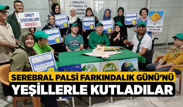 Serebral Palsi Farkındalık Günü'nü yeşillerle kutladılar