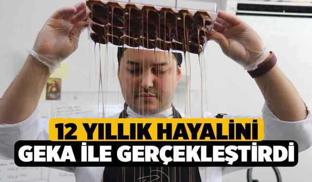 12 yıllık hayalini GEKA ile gerçekleştirdi