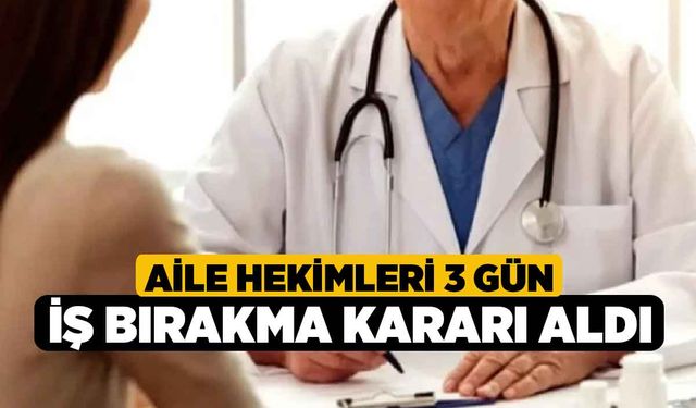 Aile Hekimleri 3 Gün İş Bırakma Kararı Aldı