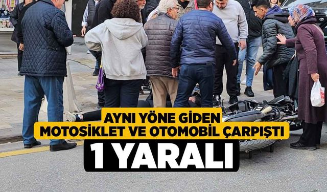 Aynı yöne giden motosiklet ve otomobil çarpıştı: 1 yaralı