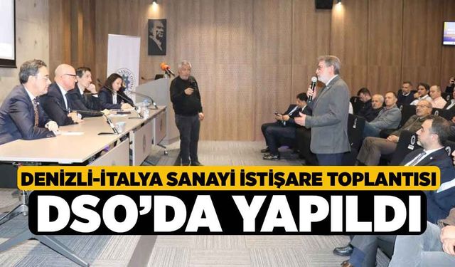 Denizli-İtalya Sanayi İstişare Toplantısı DSO’da yapıldı