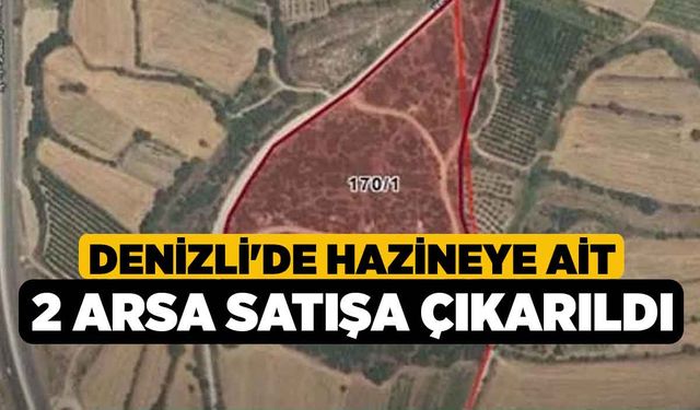 Denizli'de hazineye ait 2 arsa satışa çıkarıldı