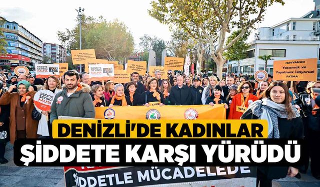 Denizli'de Kadınlar Şiddete Karşı Yürüdü