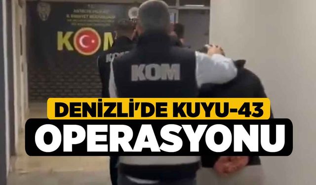 Denizli'de Kuyu-43 Operasyonu