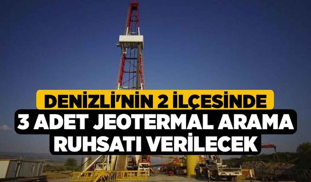 Denizli'nin 2 İlçesinde 3 Adet Jeotermal Arama Ruhsatı Verilecek