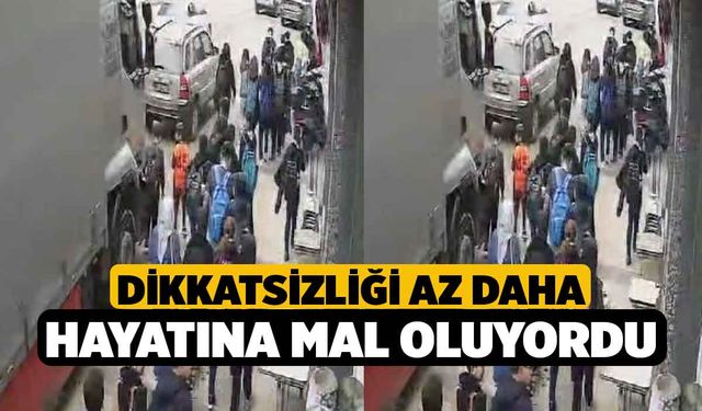 Dikkatsizliği az daha hayatına mal oluyordu