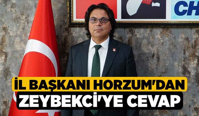 İl Başkanı Horzum'dan Zeybekci'ye Cevap