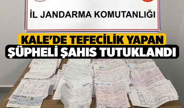 Kale'de Tefecilik Yapan Şüpheli Şahıs Tutuklandı