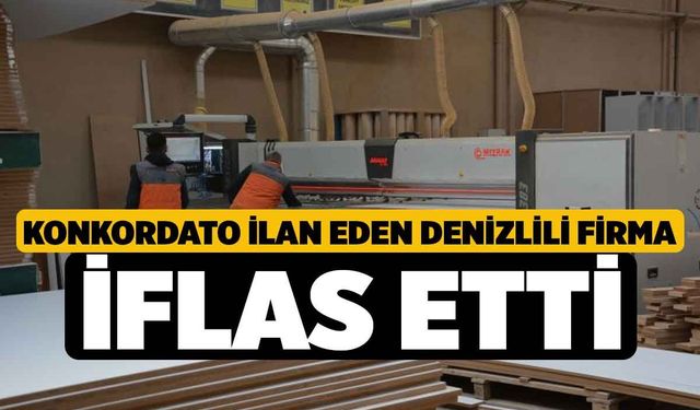 Konkordato İlan Eden Denizlili Firma İflas Etti