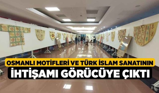 Osmanlı motifleri ve Türk İslam sanatının ihtişamı görücüye çıktı