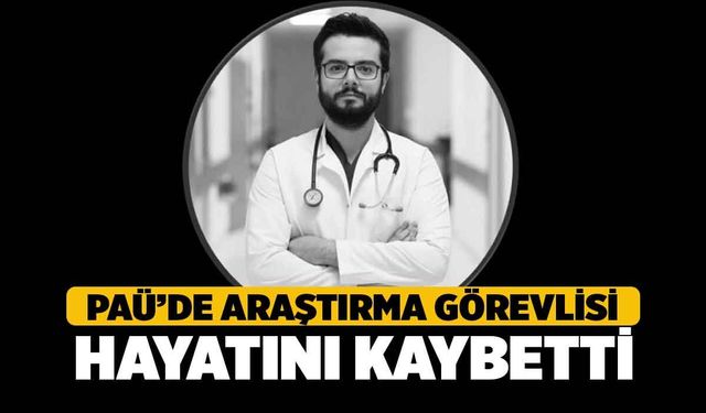 Denizli'de Araştırma Görevlisi Aras Hayatını Kaybetti