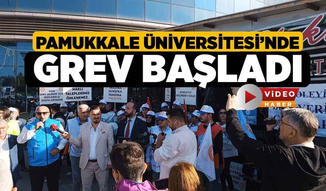 Pamukkale Üniversitesi’nde Grev Başladı