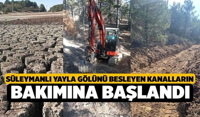 Süleymanlı Yayla Gölünü besleyen kanalların bakımına başlandı