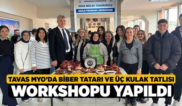 Tavas MYO’da Biber Tatarı ve Üç Kulak Tatlısı Workshopu Yapıldı