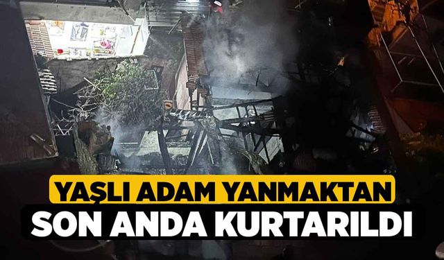 Yaşlı adam yanmaktan son anda kurtarıldı