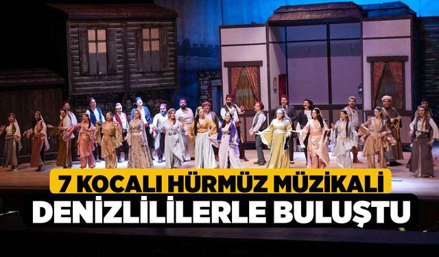 7 Kocalı Hürmüz müzikali Denizlililerle buluştu