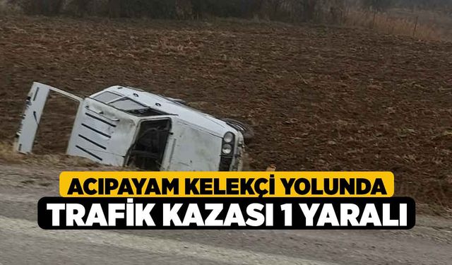 Acıpayam Kelekçi Yolunda Trafik Kazası 1 Yaralı