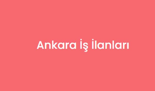 Ankara İş İlanları