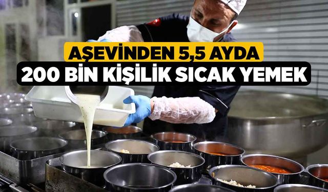 Aşevinden 5,5 ayda 200 bin kişilik sıcak yemek